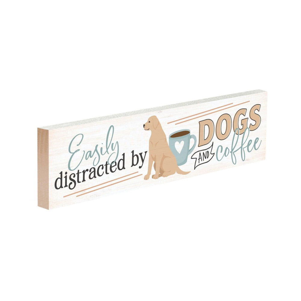 Easily Distracted By Dogs And Coffee Small Sign - Pura Vida Books