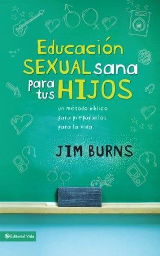 Educación sexual sana para tus hijos - Jim Burns - Pura Vida Books
