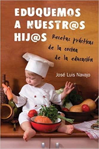 Eduquemos a nuestros hijos- José Luis Navajo - Pura Vida Books