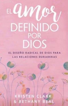 El amor definido por Dios - Kristen Clark & Bethany Beal - Pura Vida Books