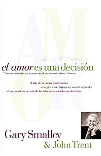El amor es una decisión - Gary Smalley y John Trent - Pura Vida Books