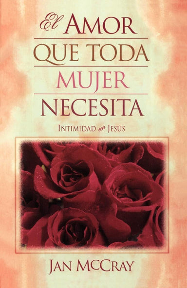 El Amor Que Toda Mujer Necesita - Jan McCray - Pura Vida Books