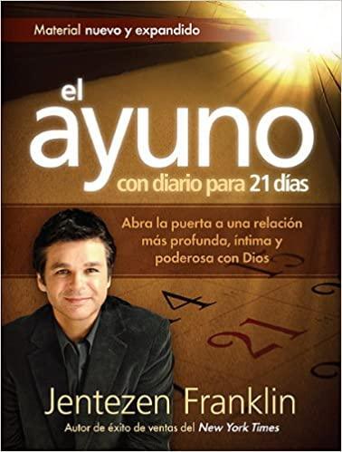 El Ayuno Con Diario Para 21 días - Jentezen Franklin - Pura Vida Books