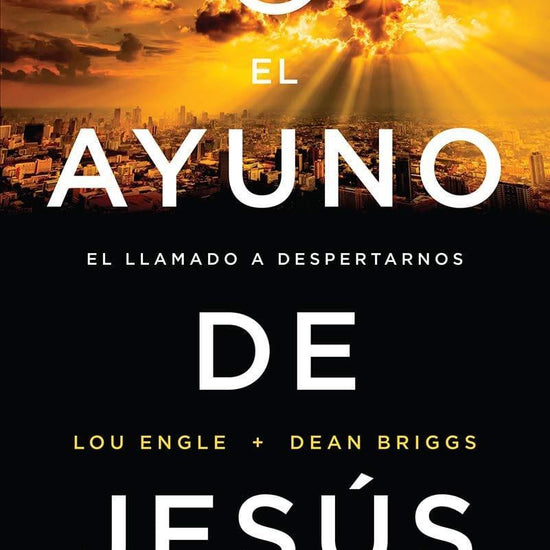 El Ayuno de Jesus - Lou Engle, Dean Briggs - Pura Vida Books