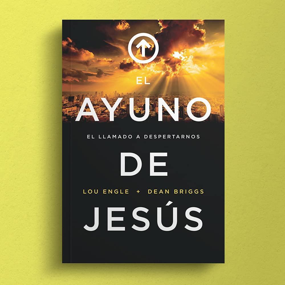 El Ayuno de Jesus - Lou Engle, Dean Briggs - Pura Vida Books