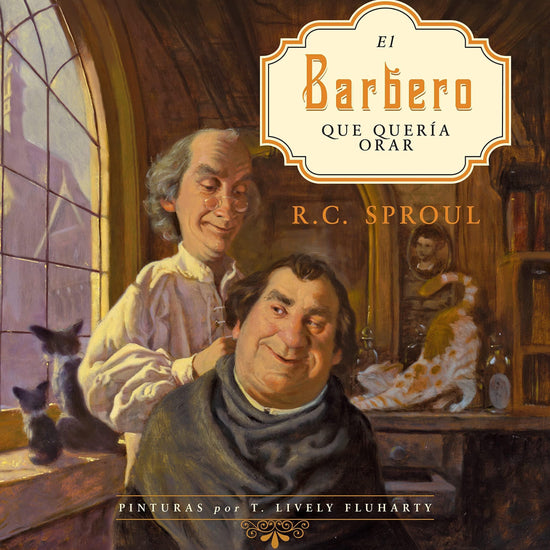 El barbero que quería orar-R. C. Sproul - Pura Vida Books