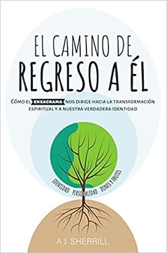 El camino de regreso a Él - A.J. Sherrill - Pura Vida Books