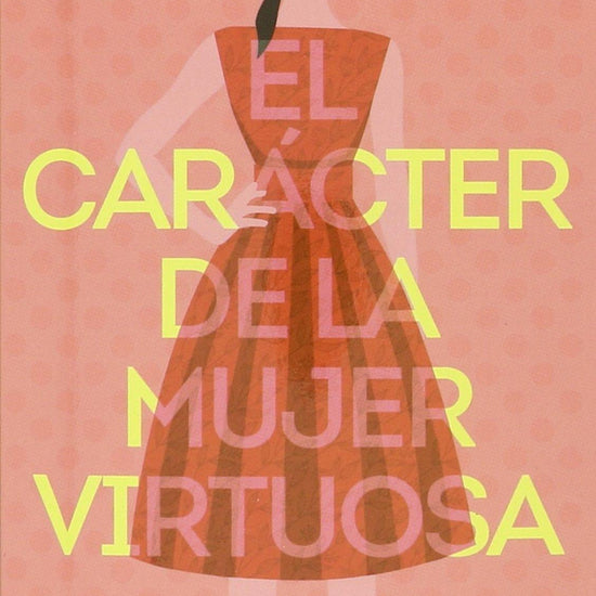 El carácter de la mujer virtuosa- Marilyn Jensen - Pura Vida Books