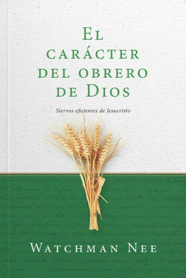 El Carácter del Obrero de Dios - Watchman Nee - Pura Vida Books