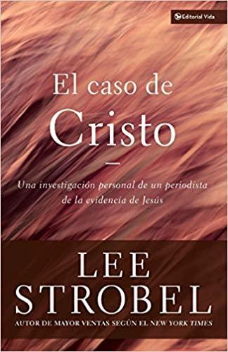 El Caso de Cristo - Lee Strobel - Pura Vida Books