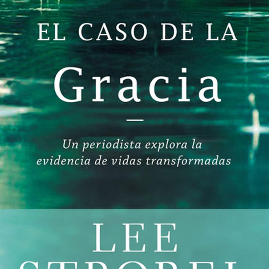 El caso de la gracia - Lee Strobel - Pura Vida Books