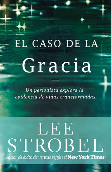 El caso de la gracia - Lee Strobel - Pura Vida Books