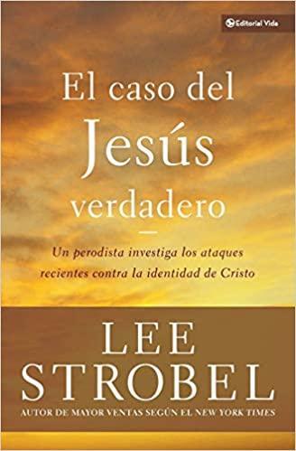 El caso del Jesús verdadero - Lee Strobel - Pura Vida Books