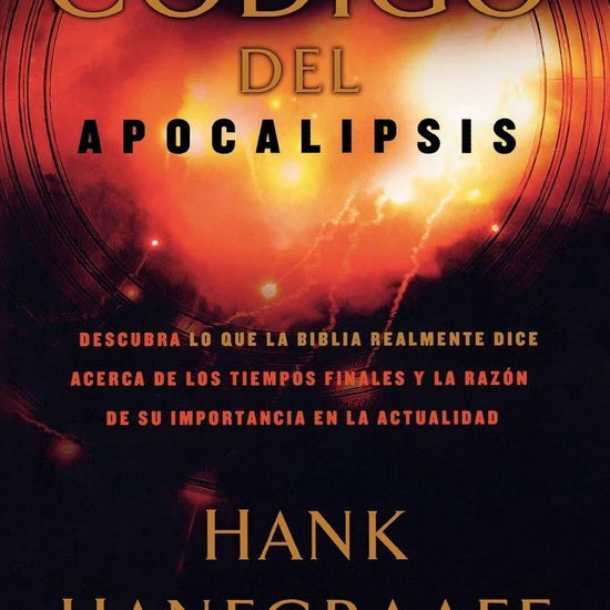 El código del Apocalipsis - Hank Hanegraaff - Pura Vida Books