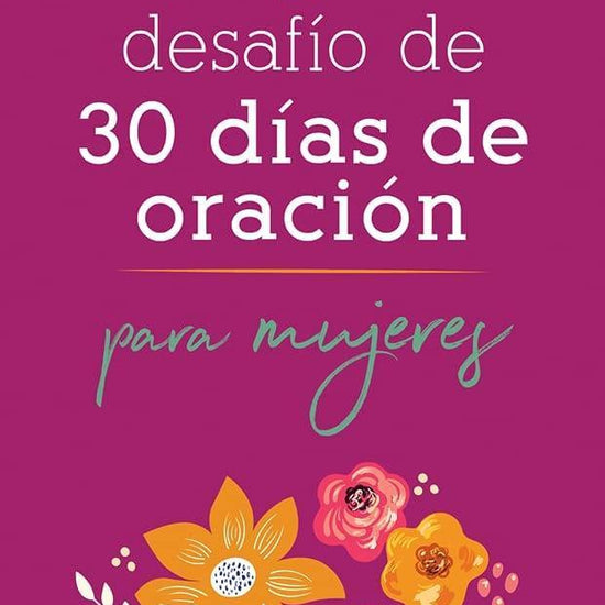 El desafío de 30 días de oración para mujeres - Pura Vida Books