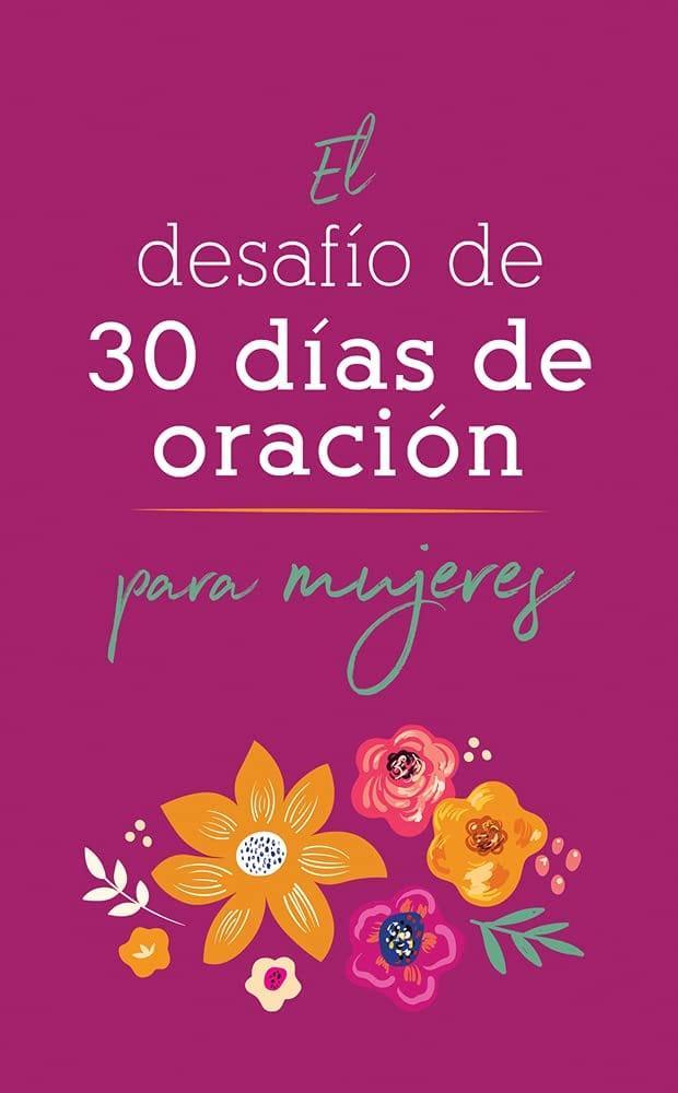 El desafío de 30 días de oración para mujeres - Pura Vida Books