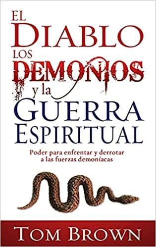 El diablo los demonios y la guerra espiritual - Pura Vida Books