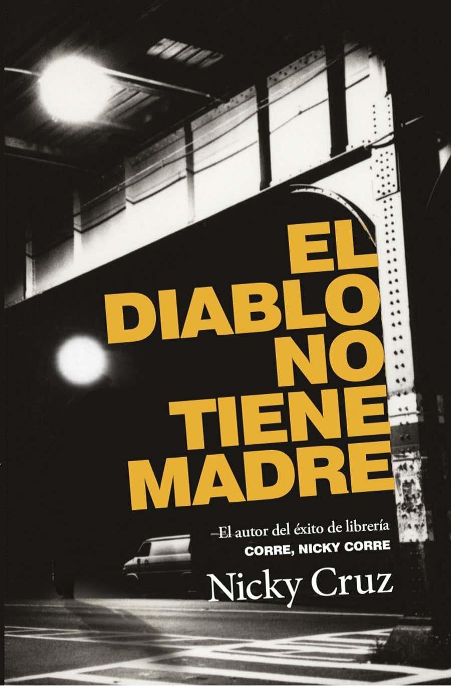 El diablo no tiene madre - Nicky Cruz - Pura Vida Books