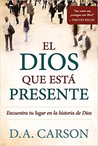 El Dios que está presente- D. A Carson - Pura Vida Books