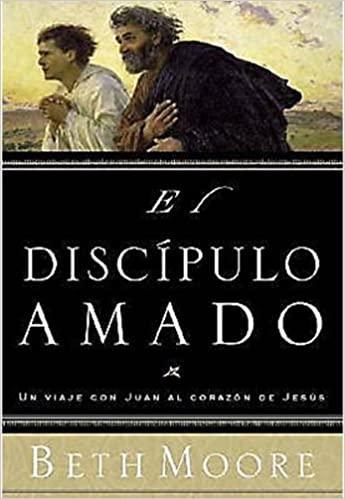 El discipulo amado - Beth Moore - Pura Vida Books