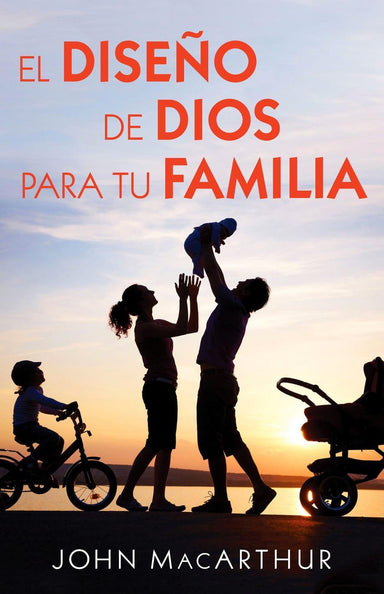 El diseño de Dios para tu familia- John MacArthur - Pura Vida Books