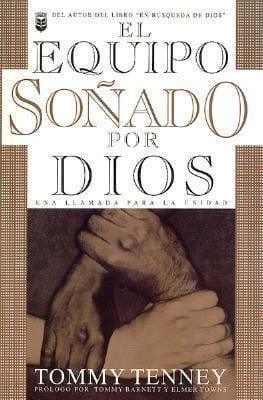 El Equipo Soñado Por Dios -Tommy Tenney - Pura Vida Books