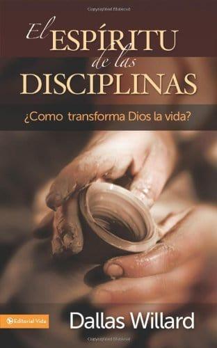 El espíritu de las disciplinas - Dallas Willard - Pura Vida Books