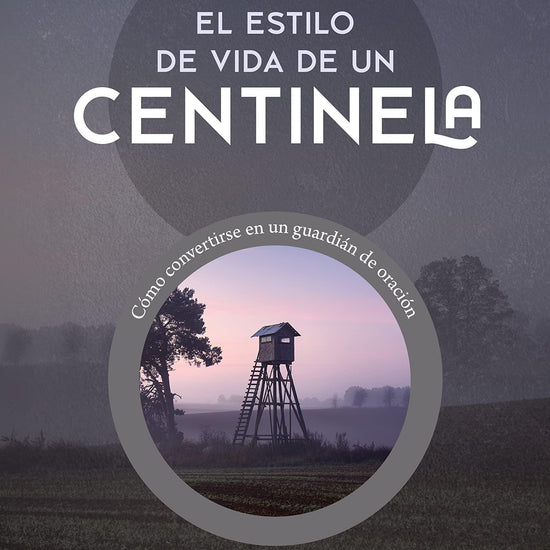 El estilo de vida de un centinela - Jim W. Goll - Pura Vida Books