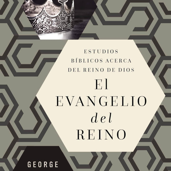 El evangelio del reino - George Eldon Ladd - Pura Vida Books