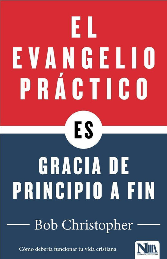 El evangelio práctico - Bob Christopher - Pura Vida Books