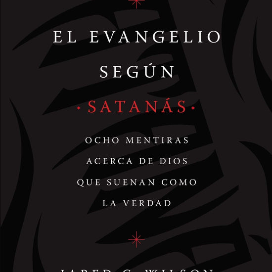 El Evangelio según Satanás - Jared C. Wilson - Pura Vida Books