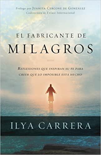 El fabricante de milagros - Ilya Carrera - Pura Vida Books