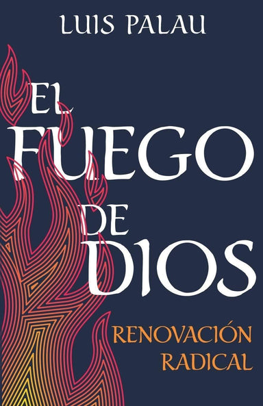El fuego de Dios: Luis Palau - Pura Vida Books