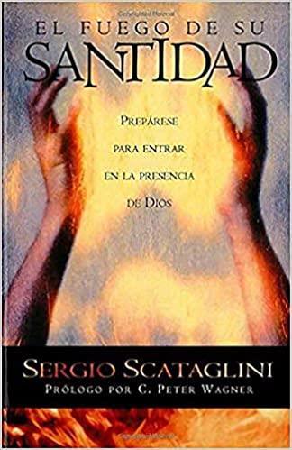 El Fuego De Su Santidad - Sergio Scataglini - Pura Vida Books