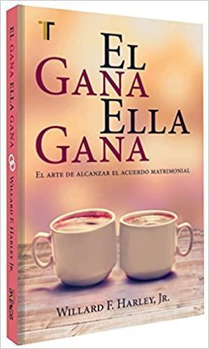 El Gana, Ella Gana - Willard F. Harley Jr. - Pura Vida Books
