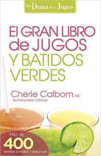 El Gran libro de jugos y batidos verdes - Pura Vida Books