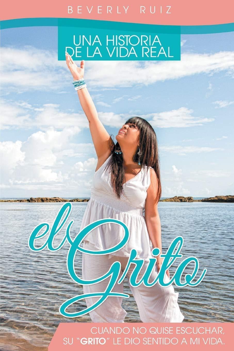 El Grito - Beverly Ruiz - Pura Vida Books