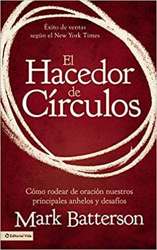 El Hacedor de Circulos - Mark Batterson - Pura Vida Books