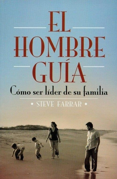 El hombre guía -Steve Farrar - Pura Vida Books