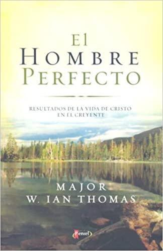 El Hombre Perfecto (Mira a Dios en Accion) - Major W. Ian Thomas - Pura Vida Books