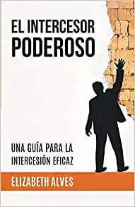 El intercesor poderoso - Pura Vida Books