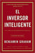 El Inversor Inteligente-Benjamin Graham - Pura Vida Books