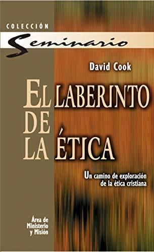El laberinto de la ética- David Cook - Pura Vida Books