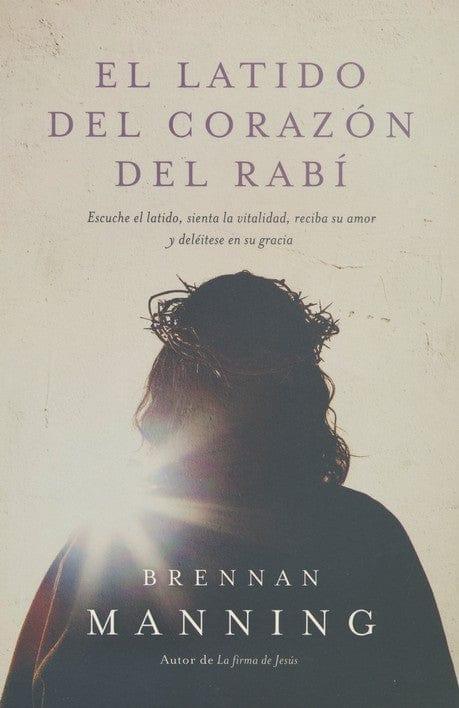 El Latido del Corazon del Rabi - Brennan Manning - Pura Vida Books