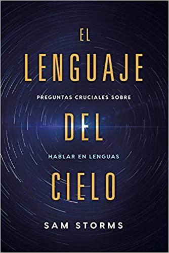 El lenguaje del cielo - Sam Storms - Pura Vida Books