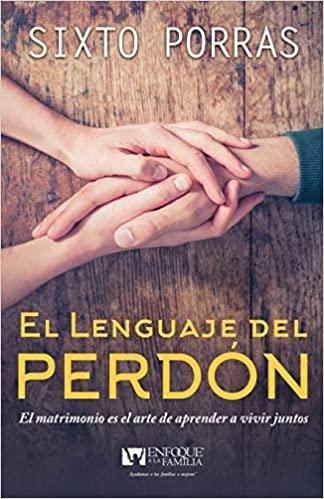 El lenguaje del perdón - Sixto Porras - Pura Vida Books