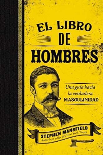 El libro de Hombres - Stephen Mansfield - Pura Vida Books