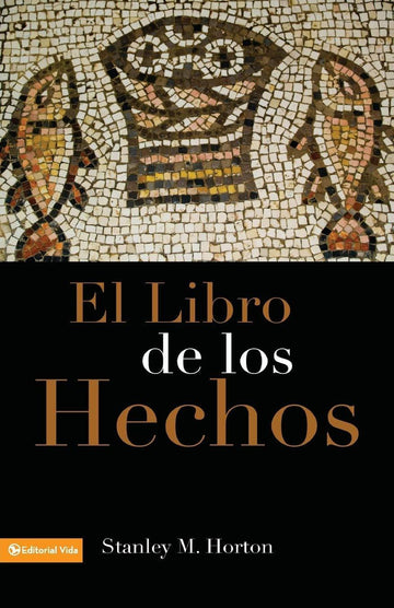 El libro de los Hechos - Stanley M. Horton - Pura Vida Books