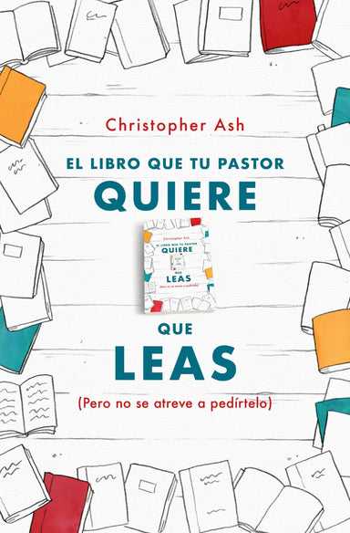 El libro que tu pastor quiere que leas - Christopher Ash - Pura Vida Books