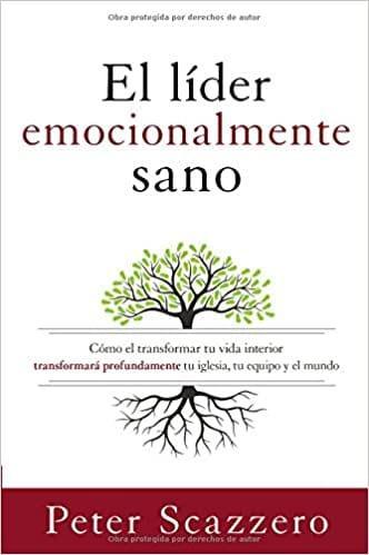 El líder emocionalmente sano - Peter Scazzero - Pura Vida Books